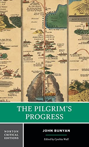 The Pilgrim's Progress: An Authoritative Text, Contexts, Critcism (Norton Critical Editions, Band 0)
